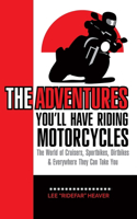 Adventures You'll Have Riding Motorcycles