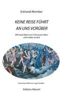 Keine Reise Führt an Uns Vorüber