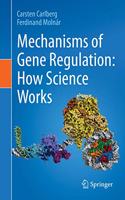 Mechanisms of Gene Regulation: How Science Works