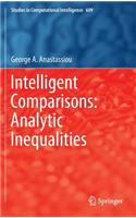 Intelligent Comparisons: Analytic Inequalities: (609 Studies in Computational Intelligence)