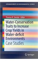 Water-Conservation Traits to Increase Crop Yields in Water-Deficit Environments