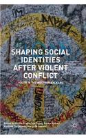 Shaping Social Identities After Violent Conflict