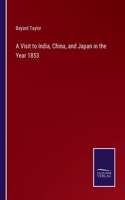 A Visit to India, China, and Japan in the Year 1853