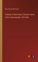 Calendar of State Papers, Domestic Series of the Commonwealth, 1659-1660