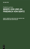 Briefe an Und Von Carl Gustav Von Brinckmann Und Adam Müller