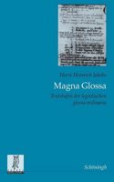 Magna Glossa: Textstufen Der Legistischen Glossa Ordinaria