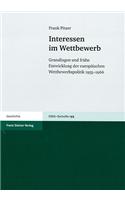 Interessen Im Wettbewerb: Grundlagen Und Fruhe Entwicklung Der Europaischen Wettbewerbspolitik 1955-1966