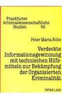 Verdeckte Informationsgewinnung mit technischen Hilfsmitteln zur Bekaempfung der Organisierten Kriminalitaet