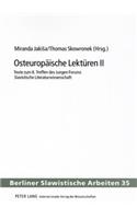 Osteuropaeische Lektueren II: Texte Zum 8. Treffen Des Jungen Forums Slavistische Literaturwissenschaft