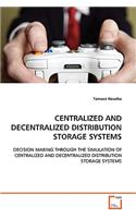 Centralized and Decentralized Distribution Storage Systems