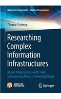 Researching Complex Information Infrastructures