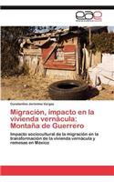 Migracion, Impacto En La Vivienda Vernacula: Montana de Guerrero(Spanish)
