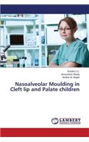 Nasoalveolar Moulding in Cleft lip and Palate children