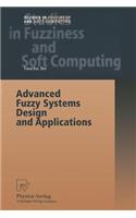 Advanced Fuzzy Systems Design and Applications: (112 Studies in Fuzziness and Soft Computing)