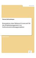 Konzeption einer Balanced Scorecard für das Projektmanagement von Softwareentwicklungsprojekten