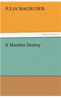 A Manifest Destiny: (English)