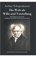 Welt als Wille und Vorstellung: Beide Bände in einem Buch Großformat mit großer Schrift und breitem Rand