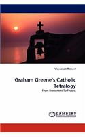 Graham Greene's Catholic Tetralogy