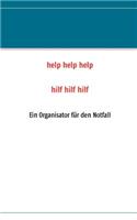 Help Help Help Hilf Hilf Hilf