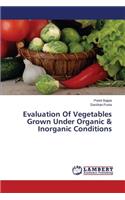 Evaluation of Vegetables Grown Under Organic & Inorganic Conditions