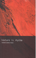 Texture Is Rhythm