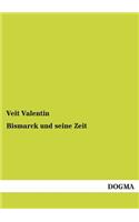 Bismarck Und Seine Zeit: (German)