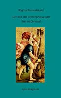 Blick des Christophorus oder: Was ist Christus?: Versuch einer Annäherung