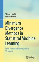 Minimum Divergence Methods in Statistical Machine Learning