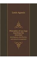 Principles of zoo&#776;logy touching the structure development, distribution, and natural arrangement: (English)