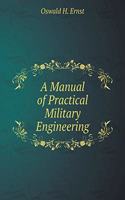 A Manual of Practical Military Engineering: (English)
