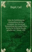 Ueber die Einfuhrung des Christenthums bei den Germanen