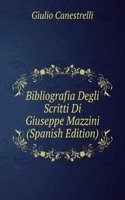 Bibliografia Degli Scritti Di Giuseppe Mazzini (Spanish Edition)