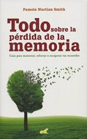 Todo Sobre La Perdida de La Memoria