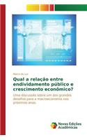 Qual a relação entre endividamento público e crescimento econômico?