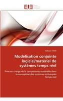 Modélisation conjointe logiciel/matériel de systèmes temps réel: (Omn.Univ.Europ.)