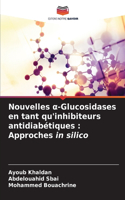 Nouvelles a-Glucosidases en tant qu'inhibiteurs antidiabétiques