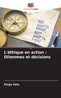 L'éthique en action: Dilemmes et décisions