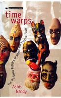 Time Warps: The Insistent Politics Of Silent And Evasive Pasts
