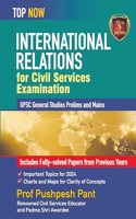 International Relations for Civil Services Examination: Third Edition, Includes Solved Papers from Previous Years (Top Now)