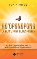 Ho'oponopono - La llave para el despertar