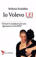 Io Volevo Lei: L'amore è complicato per tutti, figuriamoci tra donne.