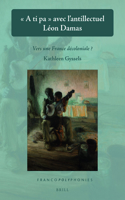 « A ti pa » avec l'antillectuel Léon Damas: Vers une France décoloniale?(32 Francopolyphonies)