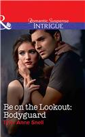 Be on the Lookout: Bodyguard
