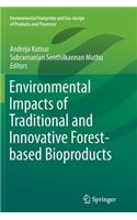 Environmental Impacts of Traditional and Innovative Forest-Based Bioproducts