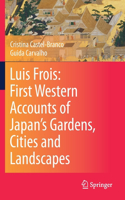 Luis Frois: First Western Accounts of Japan's Gardens, Cities and Landscapes