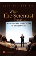 When The Scientist Presents: An Audio And Video Guide To Science Talks (With Dvd-rom)