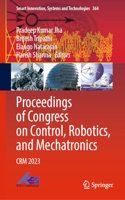 Proceedings of Congress on Control, Robotics, and Mechatronics