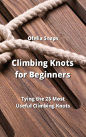 Climbing Knots for Beginners: Tying the 25 Most Useful Climbing Knots