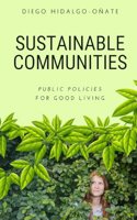 Sustainable Communities. Public Policies for Good Living.