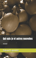 Qui suis-je et autres nouvelles: receuil